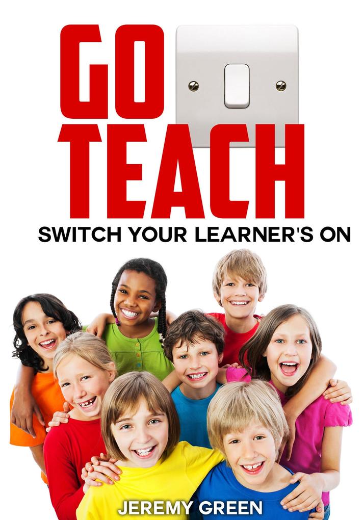 Go Teach: Switch Your Learner‘s On