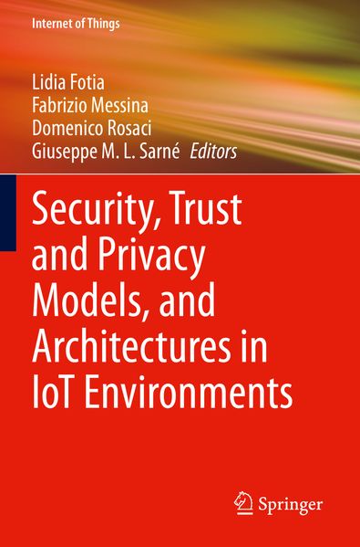 Security Trust and Privacy Models and Architectures in IoT Environments