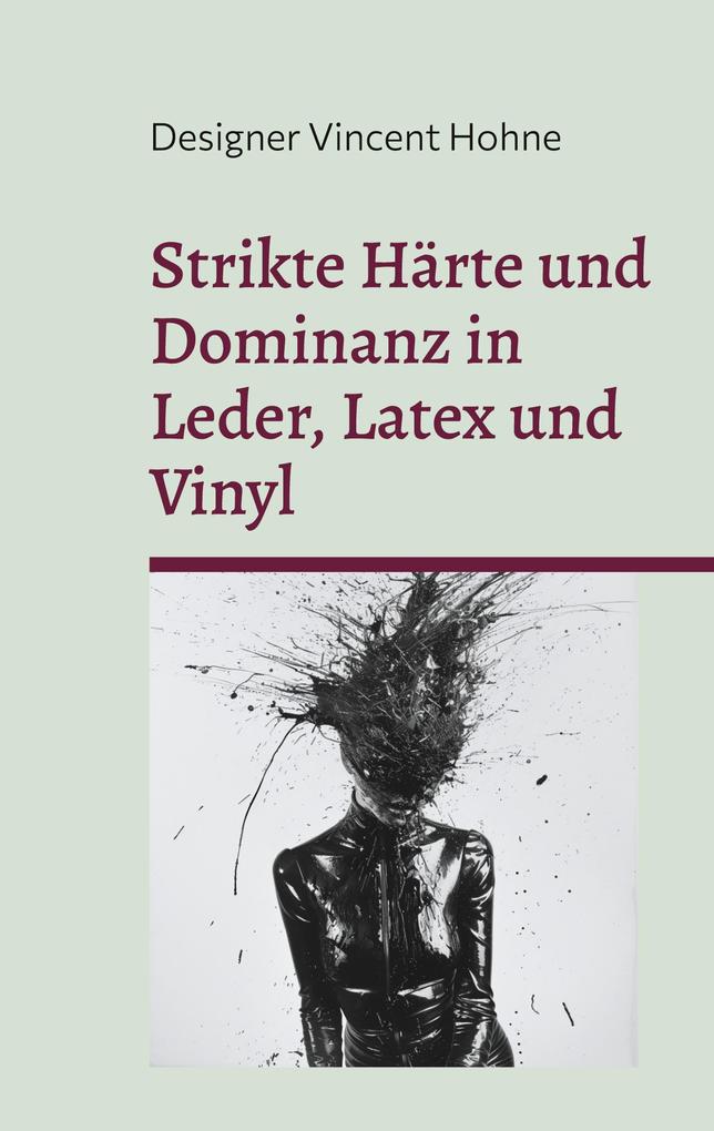Strikte Härte und Dominanz in Leder Latex und Vinyl