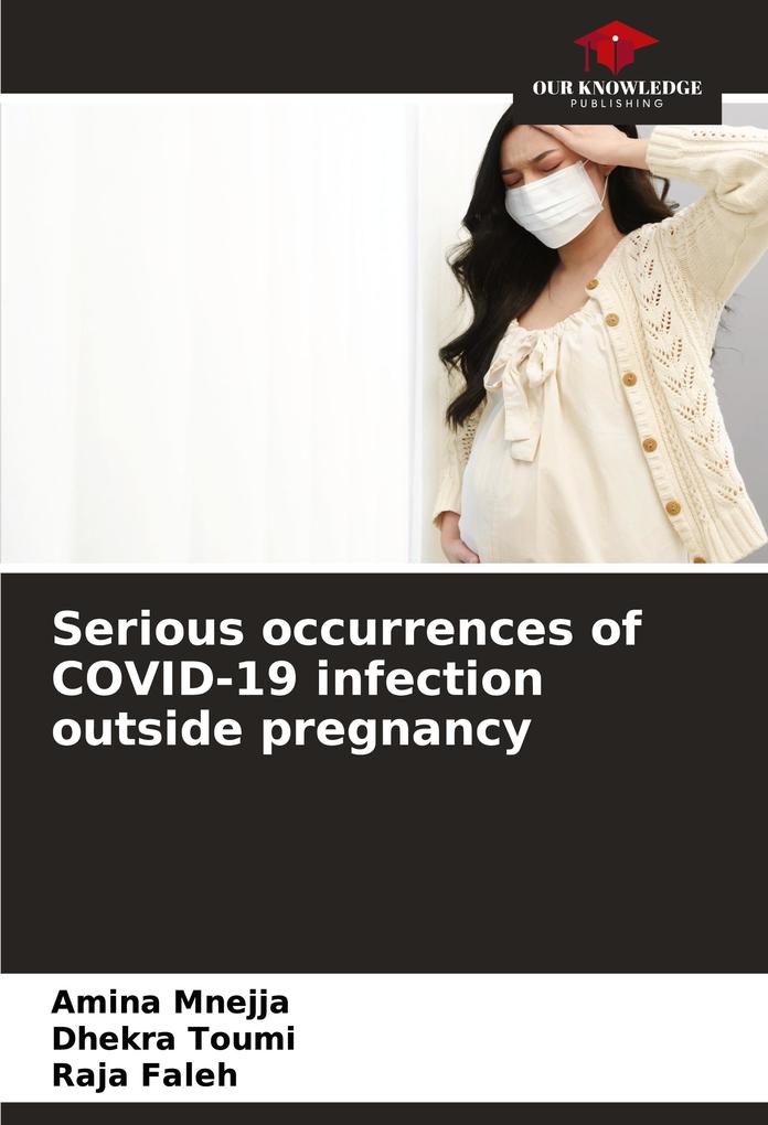 Serious occurrences of COVID-19 infection outside pregnancy