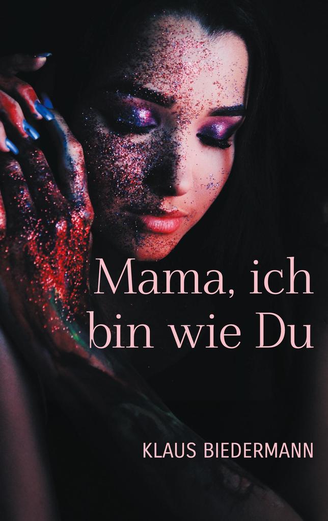 Mama ich bin wie Du