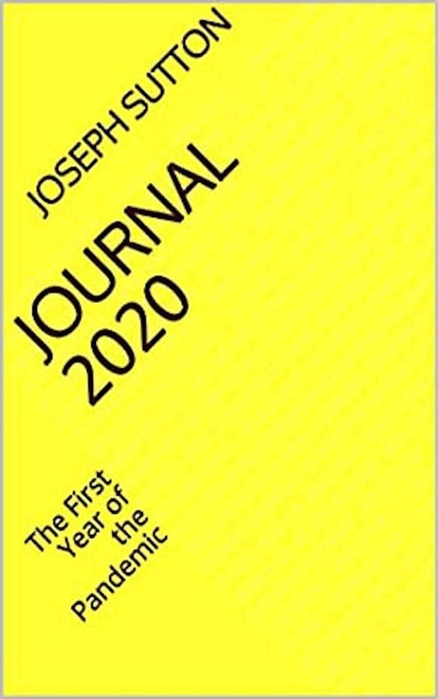 Journal 2020: The First Year of the Pandemic
