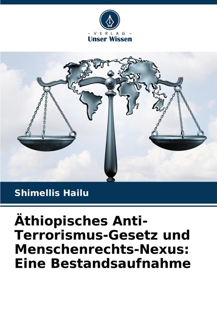 Äthiopisches Anti-Terrorismus-Gesetz und Menschenrechts-Nexus: Eine Bestandsaufnahme