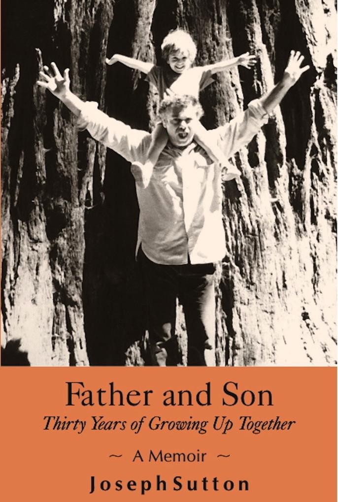 Father and Son: Thirty Years of Growing Up Together