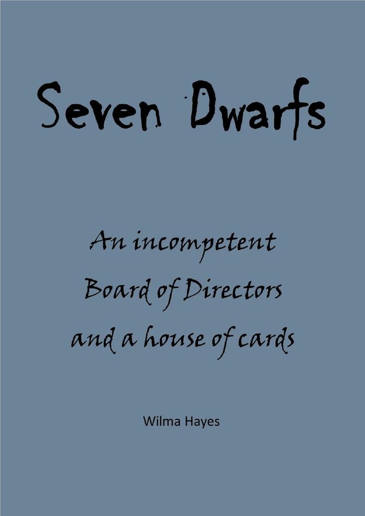 Seven Dwarfs - An Incompetent Board of Directors and a House of Cards (Seven Novellas on the theme of Seven! #6)