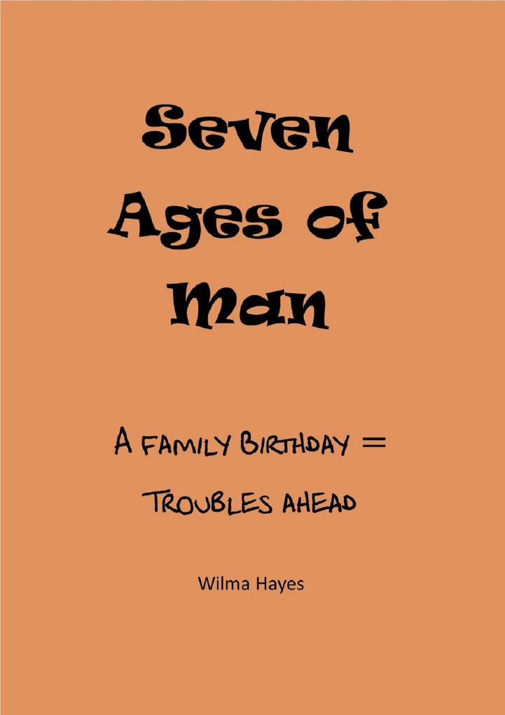 Seven Ages of Man - A Family Birthday = Troubles Ahead (Seven Novellas on the theme of Seven! #2)