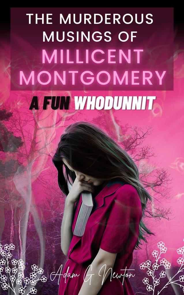 The Murderous Musings of Millicent Montgomery
