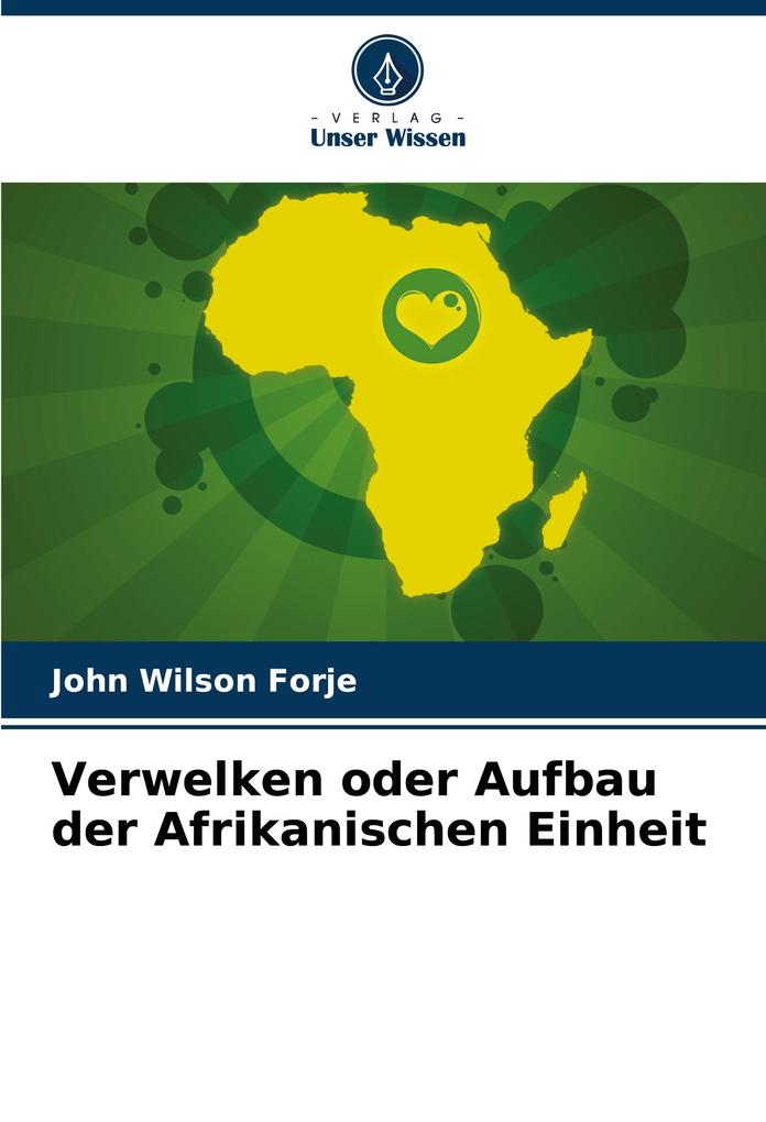 Verwelken oder Aufbau der Afrikanischen Einheit