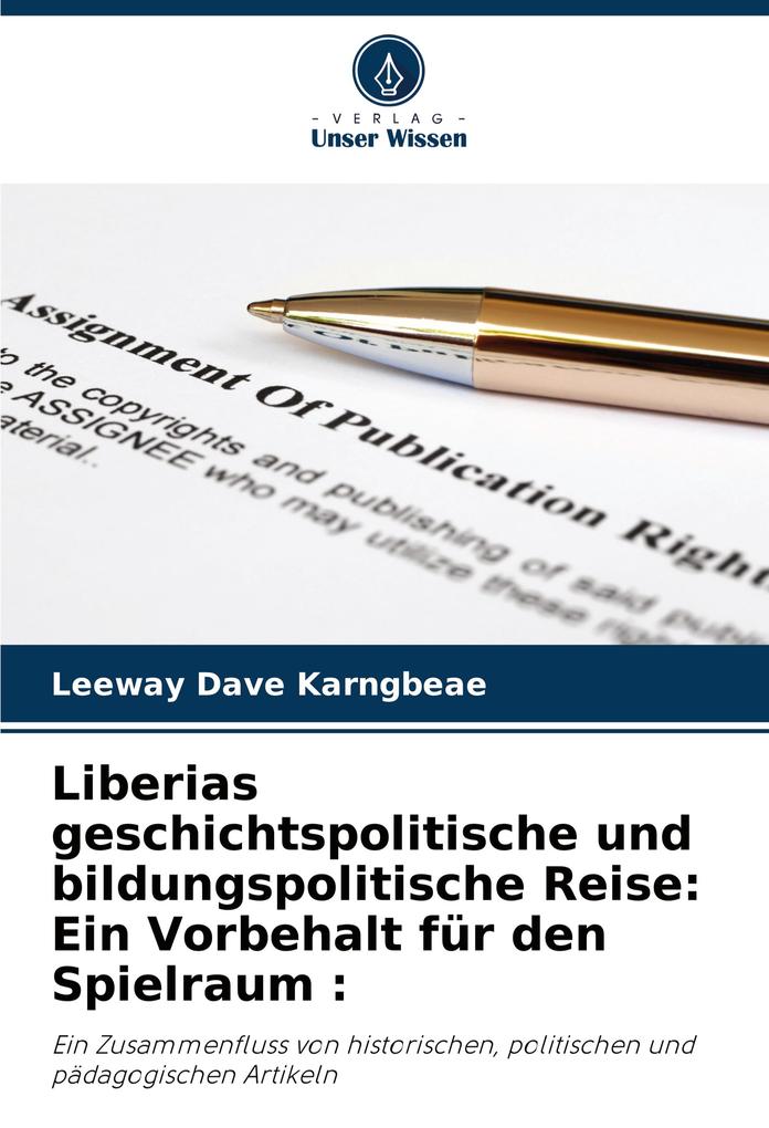 Liberias geschichtspolitische und bildungspolitische Reise: Ein Vorbehalt für den Spielraum :