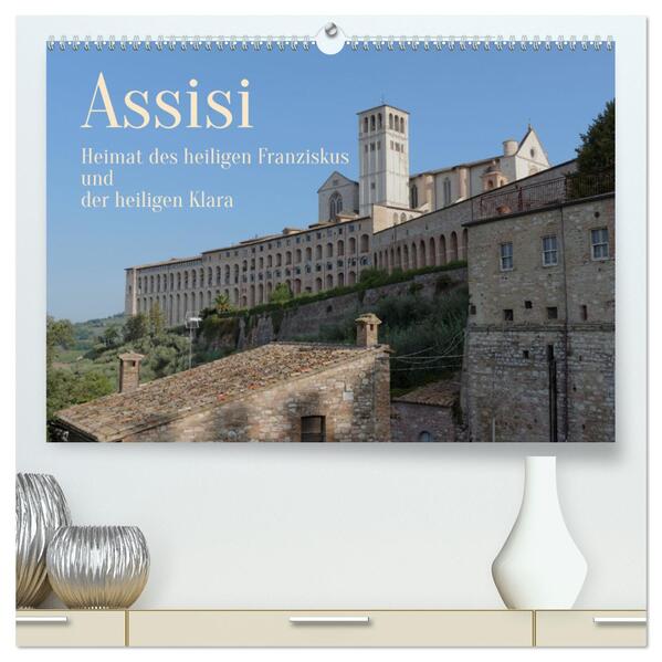 Assisi - Die Heimat des heiligen Franziskus und der heiligen Klara (hochwertiger Premium Wandkalender 2025 DIN A2 quer) Kunstdruck in Hochglanz