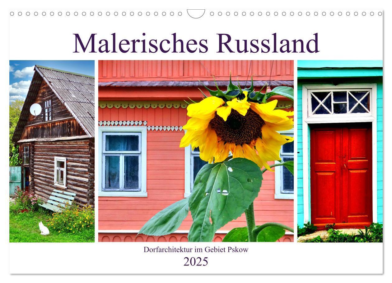 Malerisches Russland - Dorfarchitektur im Gebiet Pskow (Wandkalender 2025 DIN A3 quer) CALVENDO Monatskalender