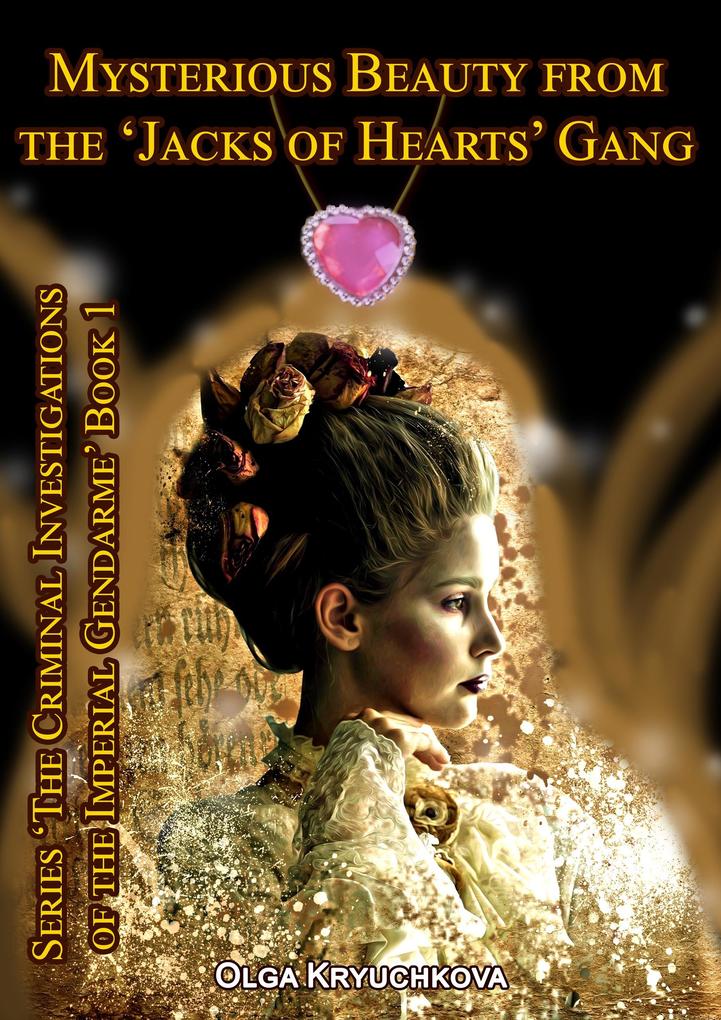 Book 1. Mysterious Beauty from the ‘Jacks of Hearts‘ Gang. (The Criminal Investigations of the Imperial Gendarme #1)