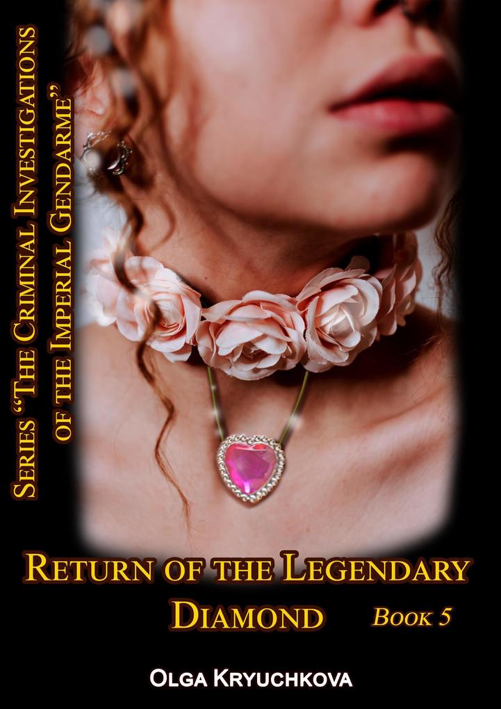 Book 5. Return of the Legendary Diamond. (The Criminal Investigations of the Imperial Gendarme #5)