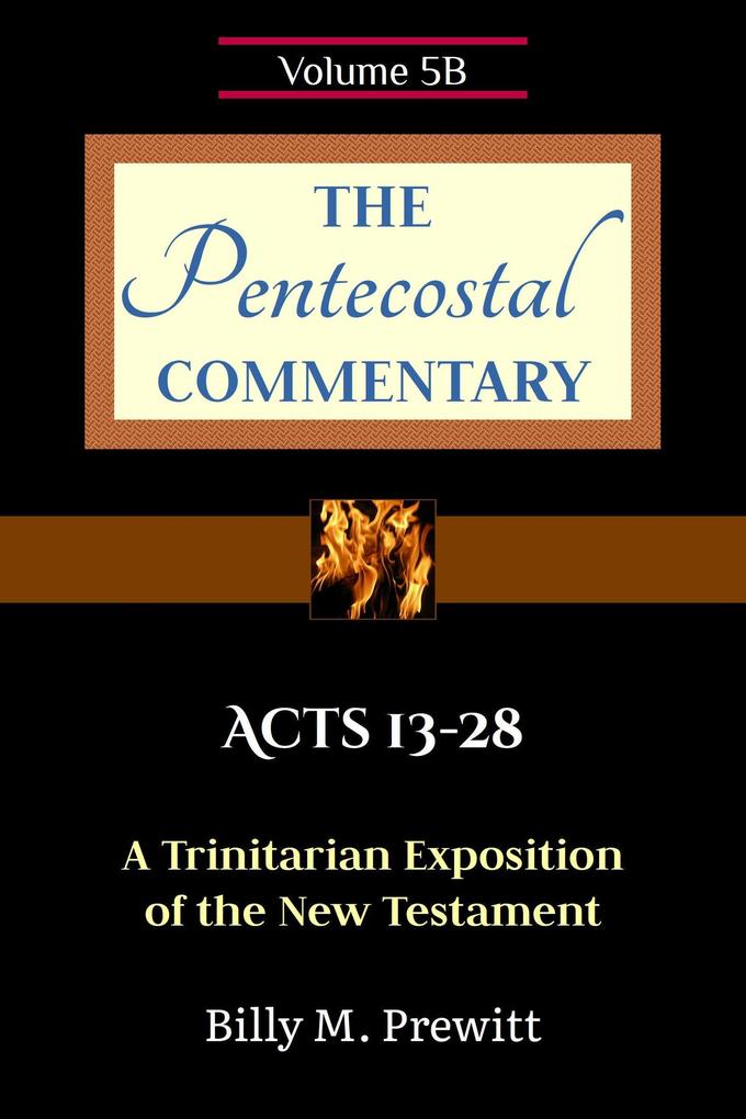 The Pentecostal Commentary: Acts 13-28