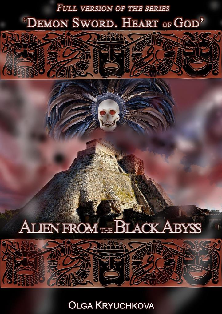 Alien from the Black Abyss. Full Version (Demon Sword. Heart of God #5)