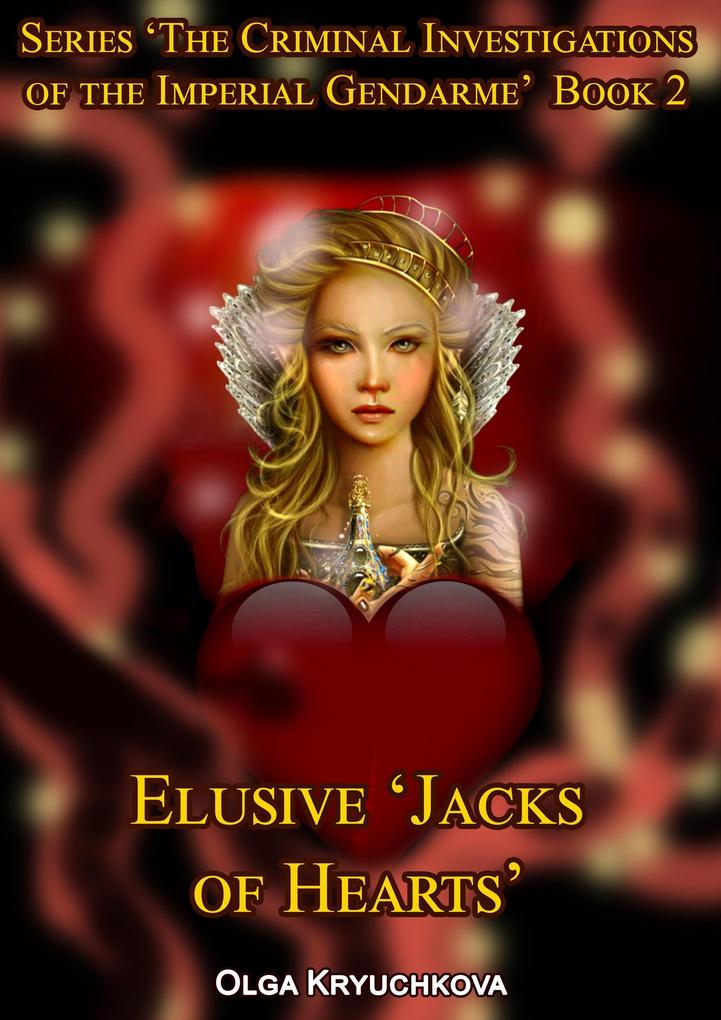 Book 2. Elusive ‘Jacks of Hearts‘. (The Criminal Investigations of the Imperial Gendarme #2)