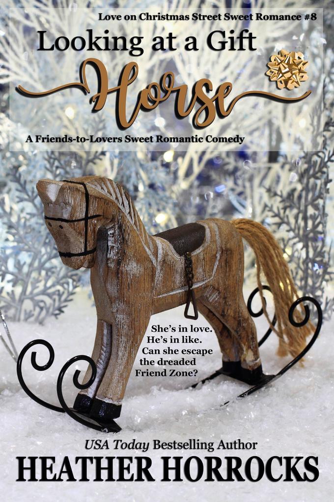 Looking at a Gift Horse (Love on Christmas Street #8)