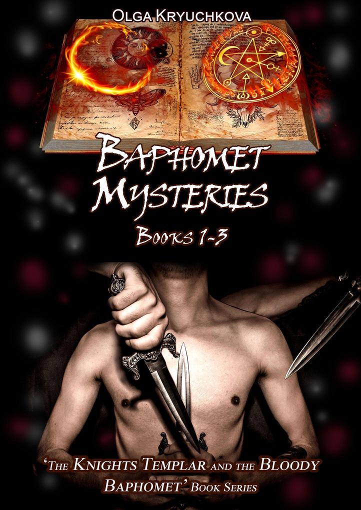 Book 1-3. Baphomet Mysteries (The Knights Templar and the Bloody Baphomet #8)