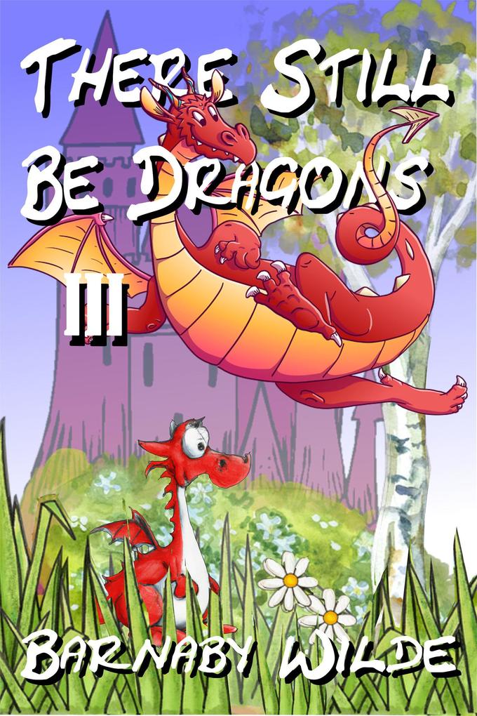 There Still Be Dragons (Vol 3)