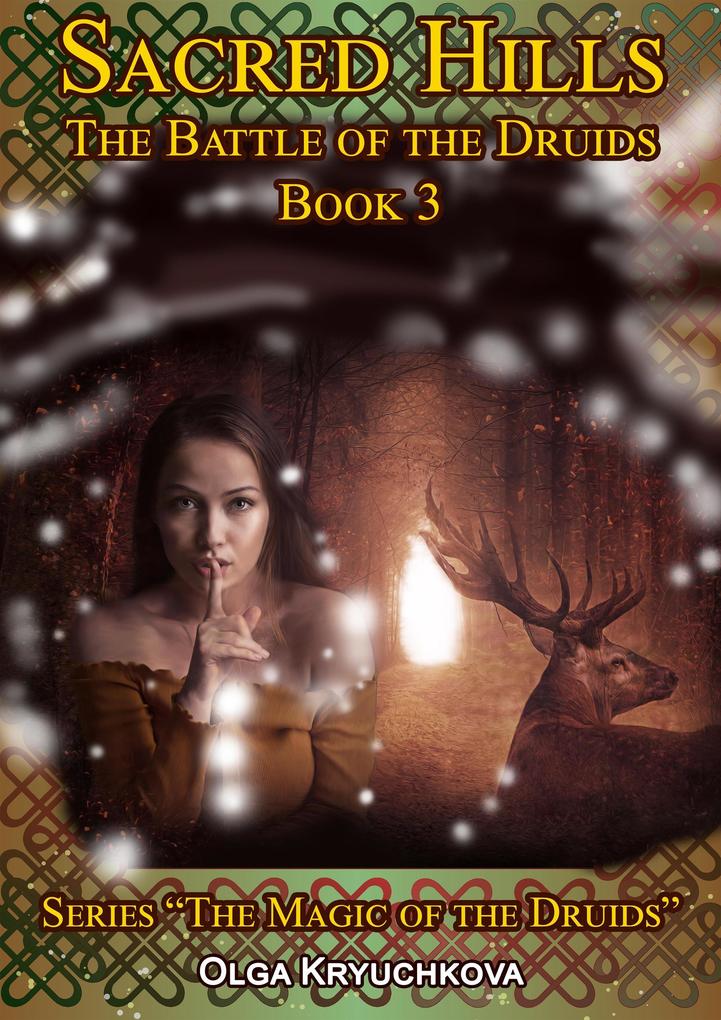 Book 3. Sacred Hills. The Battle of the Druids. (The Magic of the Druids #3)