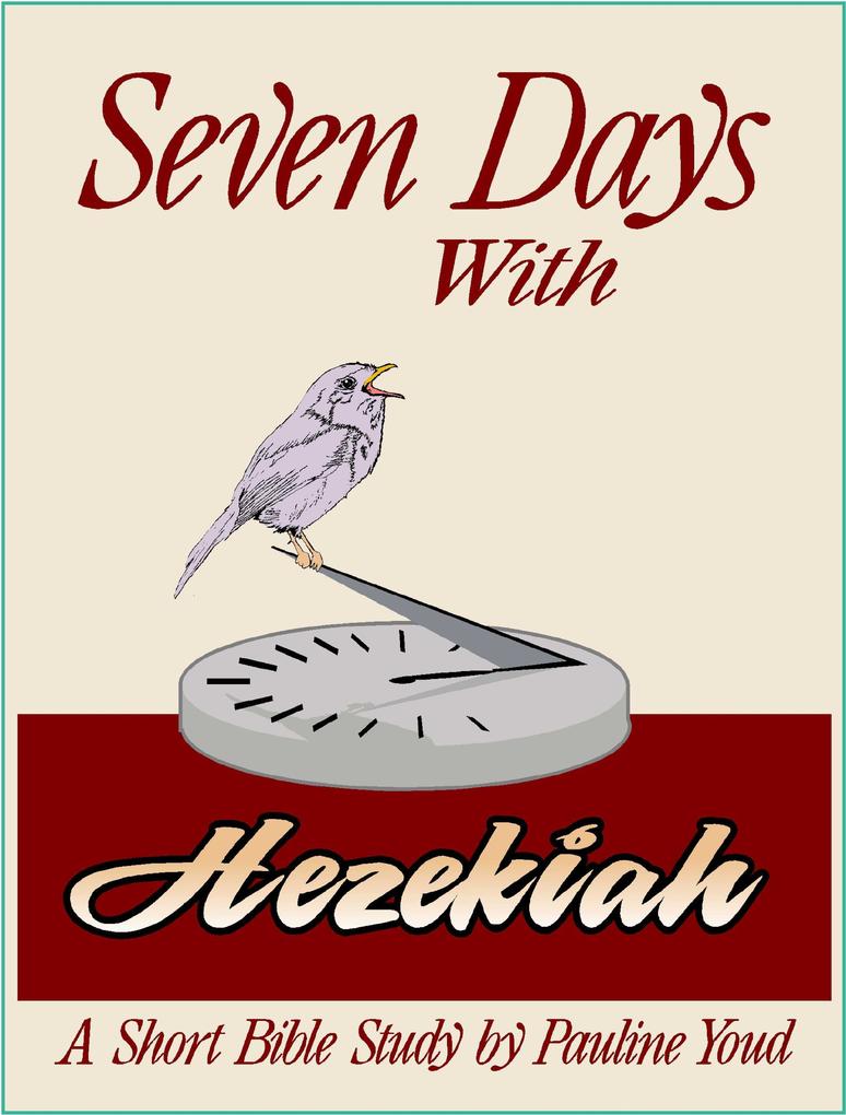 Seven Days with Hezekiah