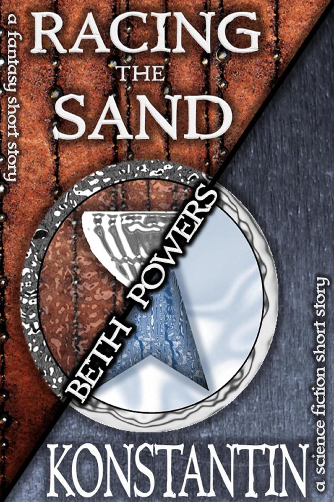 Racing the Sand & Konstantin: Two Short Stories