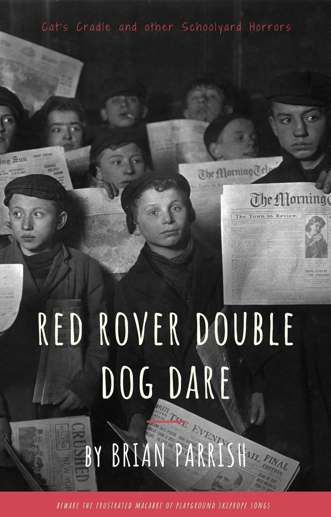 Red Rover Double Dog Dare: Cat‘s Cradle and Other Schoolyard Horrors