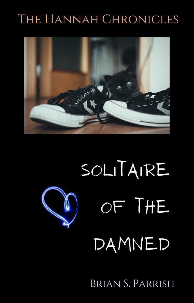 Solitaire of the Damned: The Hannah Chronicles