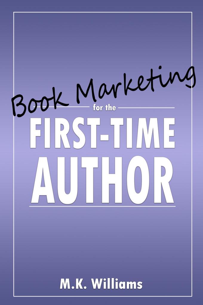 Book Marketing for the First-Time Author (Author Your Ambition #2)
