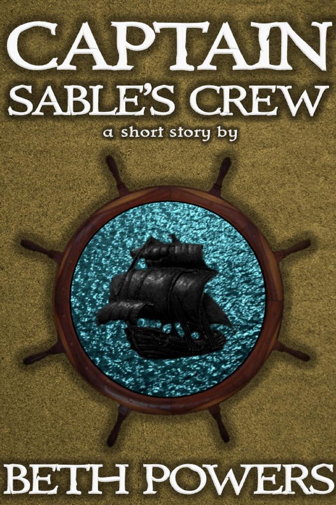 Captain Sable‘s Crew: A Short Story