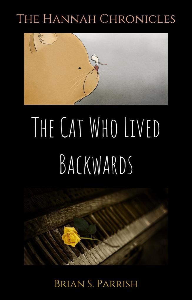 The Cat Who Lived Backwards: The Hannah Chronicles