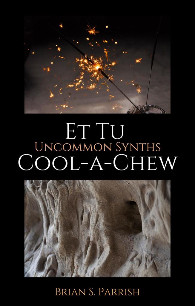 Et Tu Cool-a-Chew: Uncommon Synths