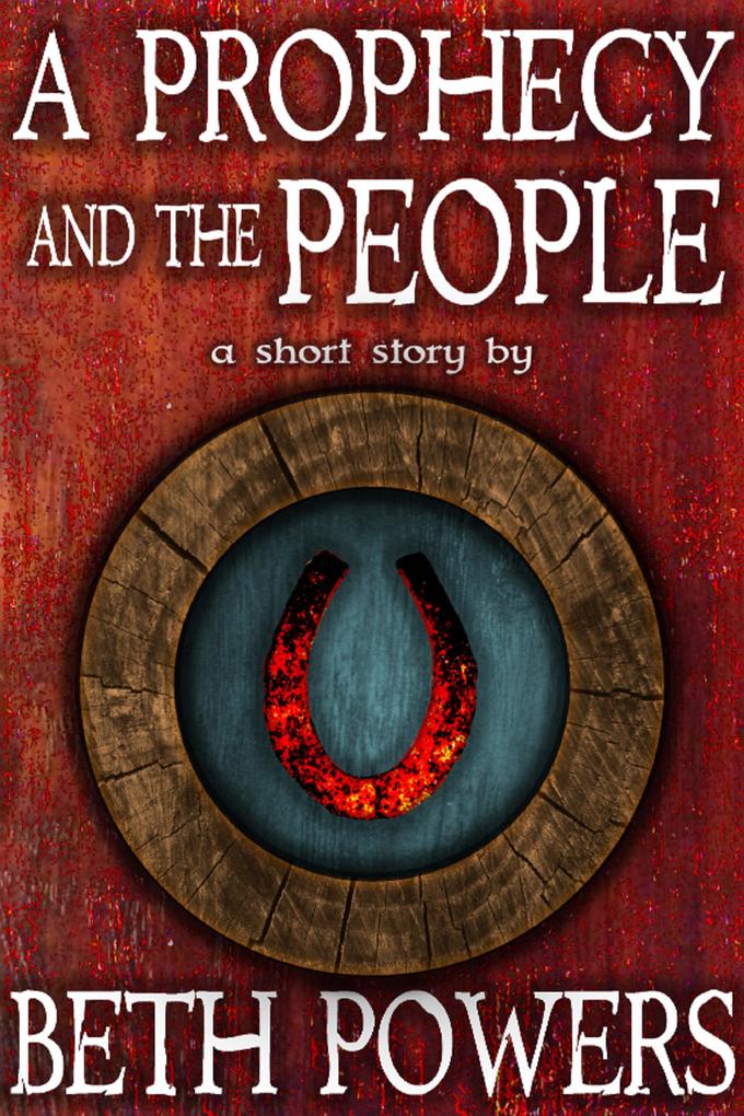 A Prophecy and the People: A Short Story