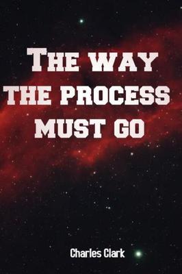 The way the process must go