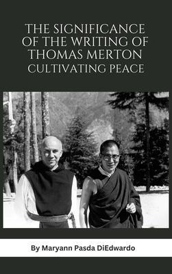 The Significance of the Writing of Thomas Merton Cultivating Peace
