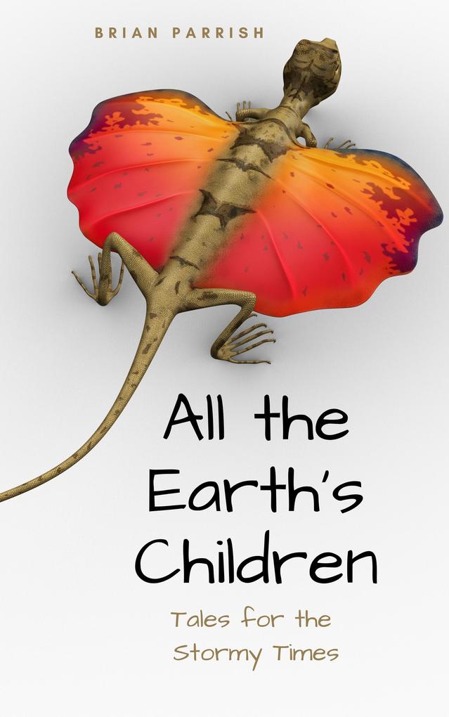 All the Earth‘s Children: Tales for the Stormy Times