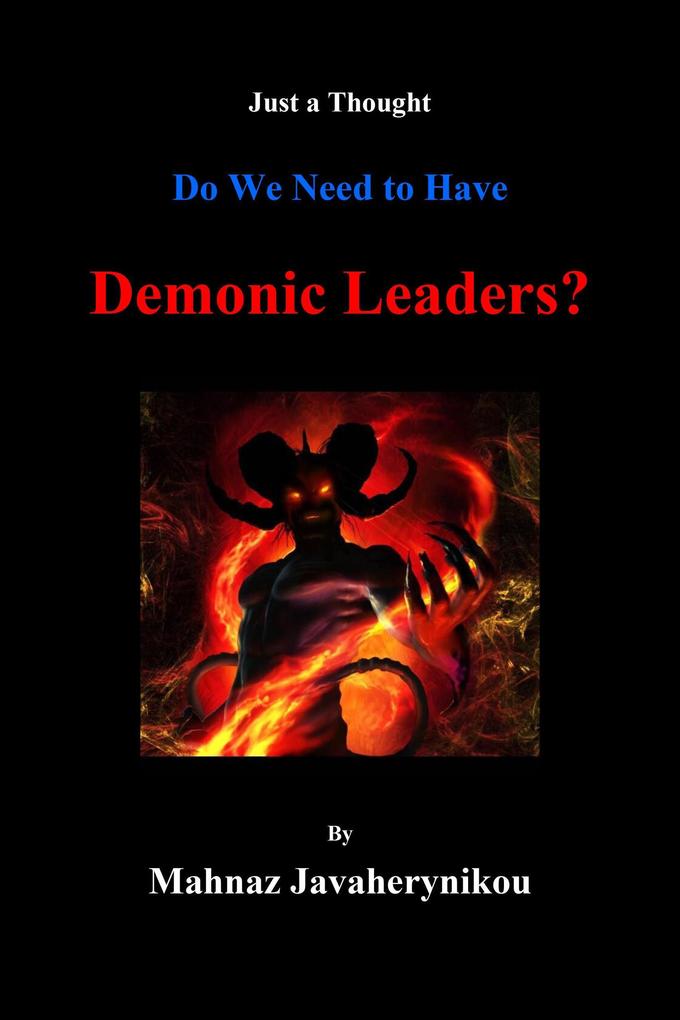Do We Need to Have Demonic Leaders?