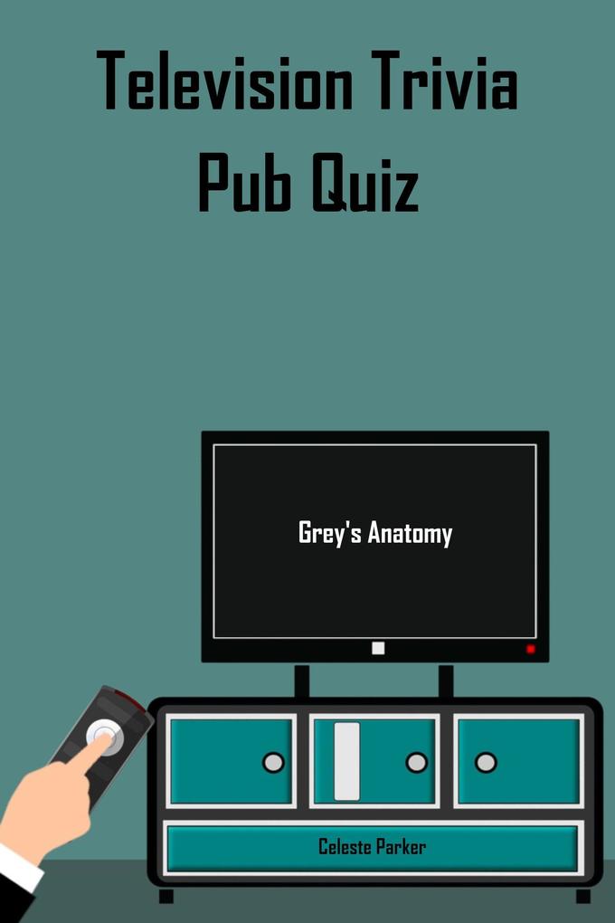 Grey‘s Anatomy Pub Quiz (TV Pub Quizzes #3)