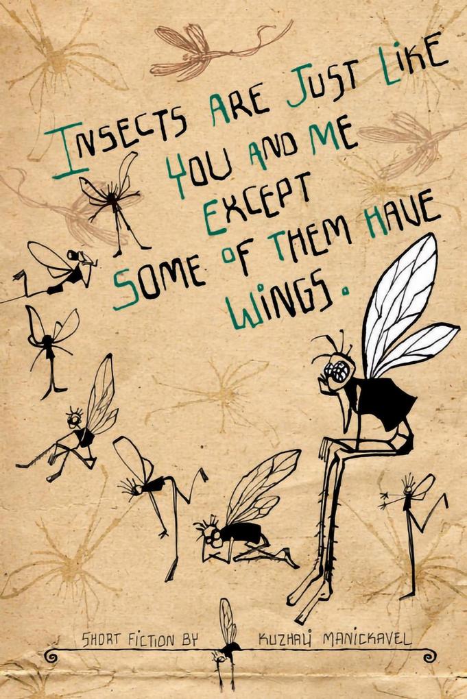 Insects Are Just Like  Except Some of Them Have Wings