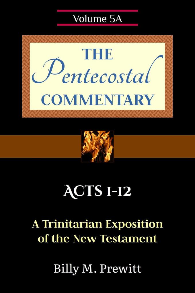 The Pentecostal Commentary: Acts 1-12