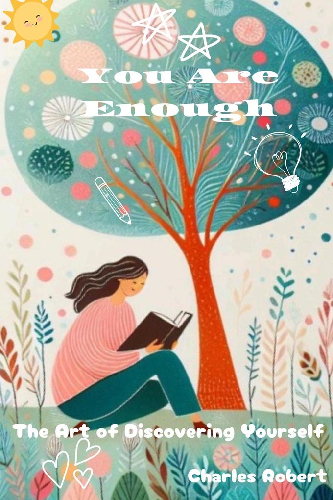 You Are Enough: The Art of Discovering Yourself