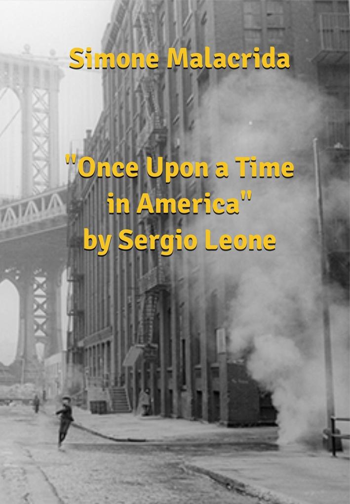 Once Upon a Time in America by Sergio Leone