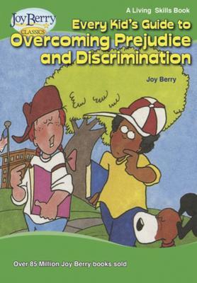 Every Kid‘s Guide to Overcoming Prejudice and Discrimination