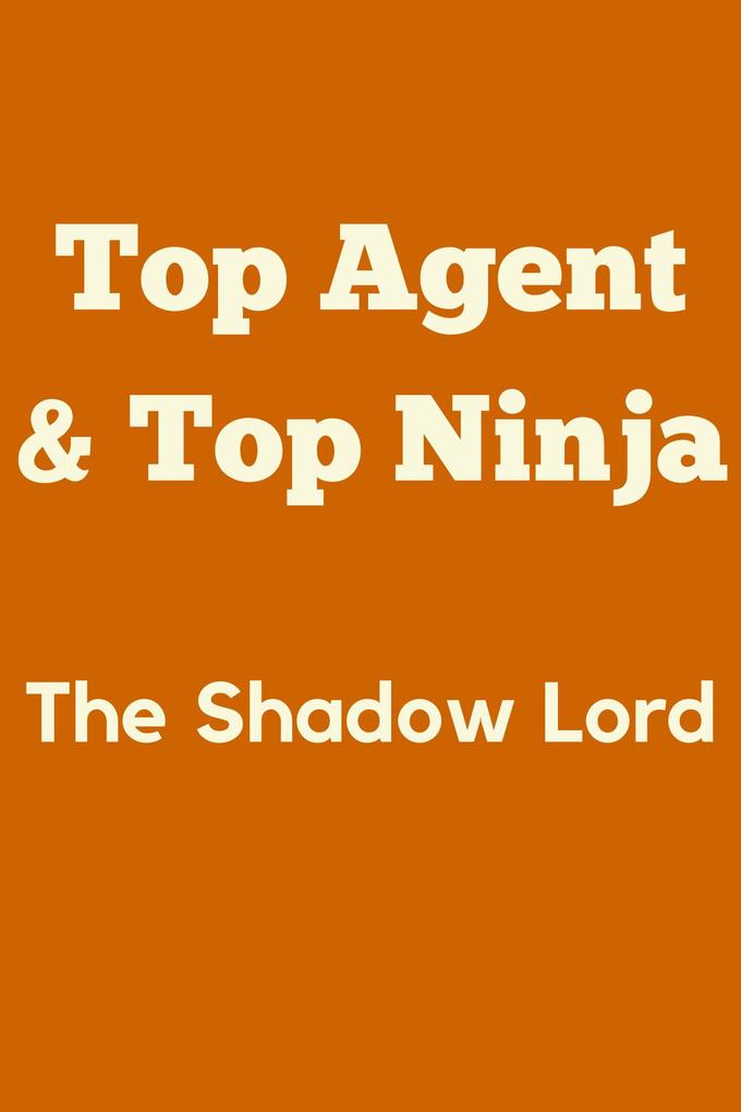 Top Agent & Top Ninja: The Shadow Lord