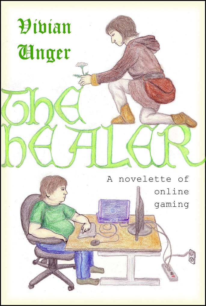 The Healer: a Novelette of Online Gaming
