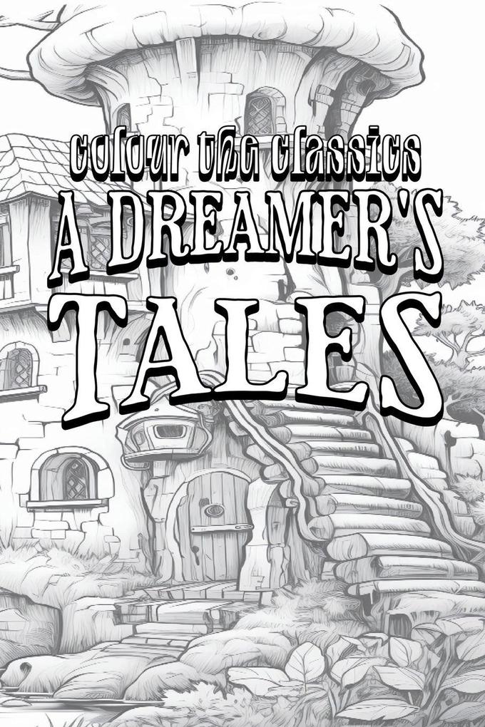 EXCLUSIVE COLORING BOOK Edition of Lord Dunsany's A Dreamer's Tales