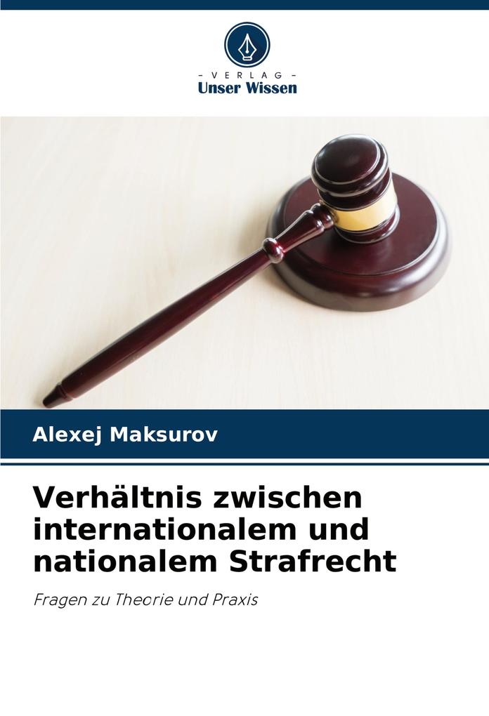 Verhältnis zwischen internationalem und nationalem Strafrecht