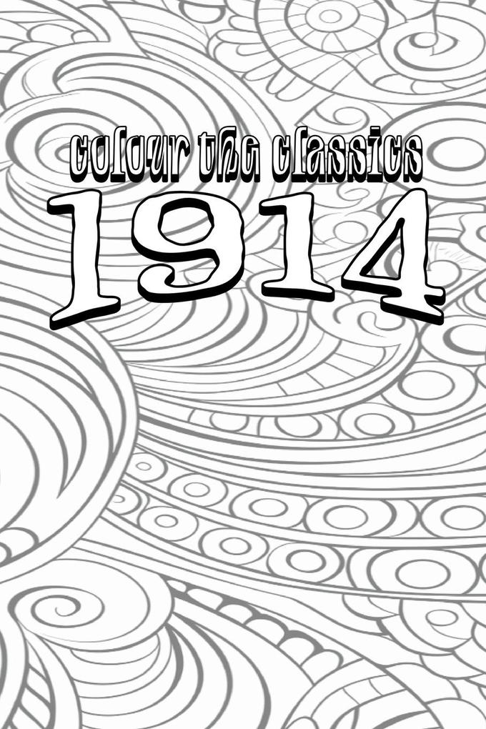John French‘s 1914 [Premium Deluxe Exclusive Edition - Enhance a Beloved Classic Book and Create a Work of Art!]