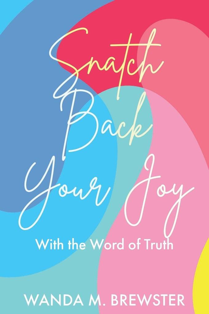 Snatch Back Your Joy