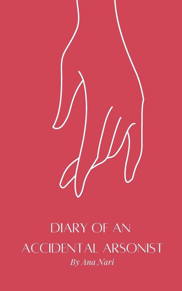 Diary of an accidental arsonist